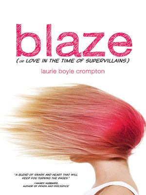 cover image of Blaze (or Love in the Time of Supervillains)